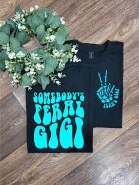Somebody's Feral Gigi Trendy Graphic Tee Shirt